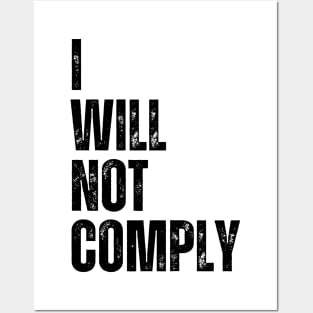 I will not comply Posters and Art